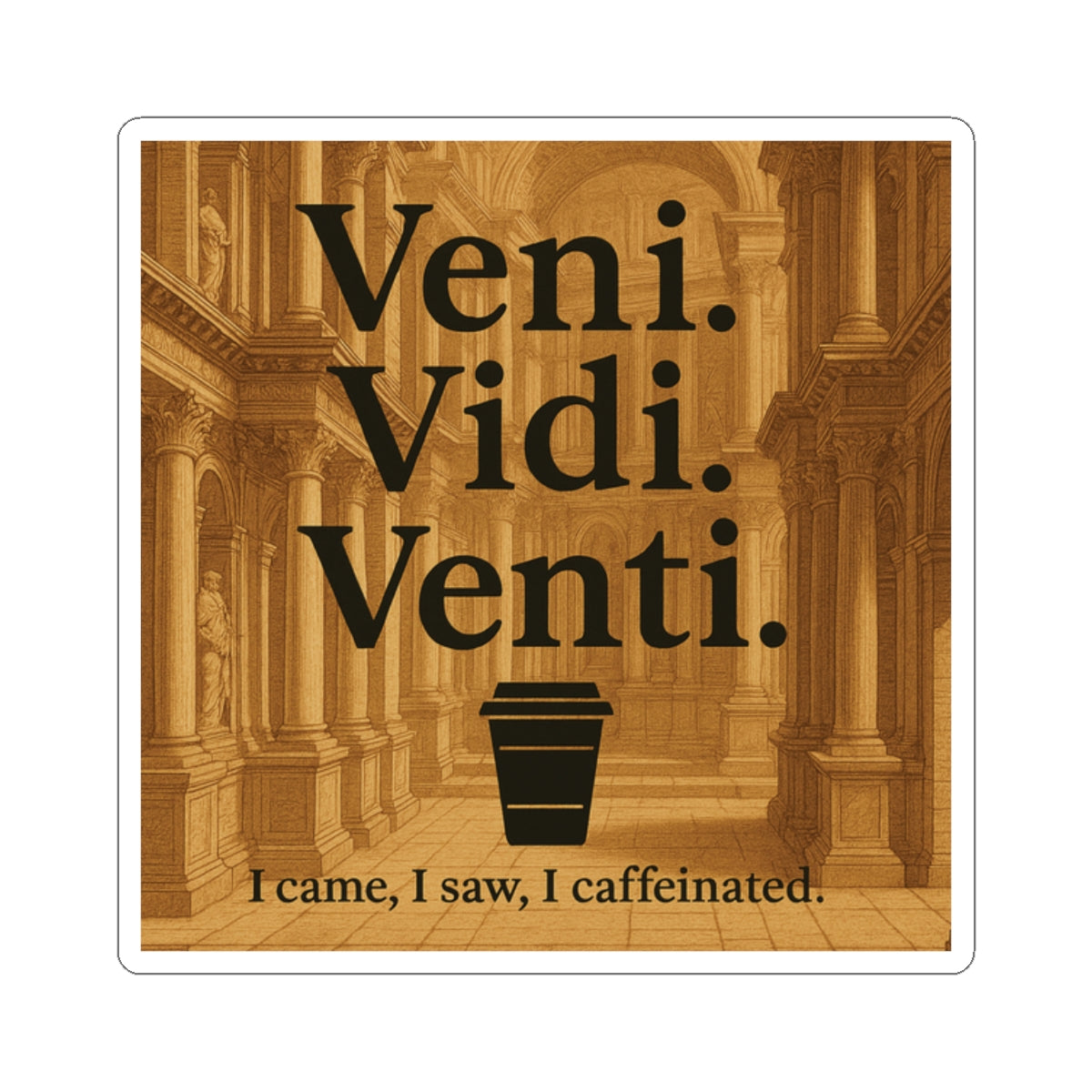 Veni. Vidi. Venti. Sticker